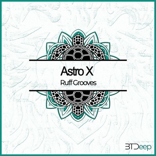 Astro X - Ruff Grooves [BTD197]